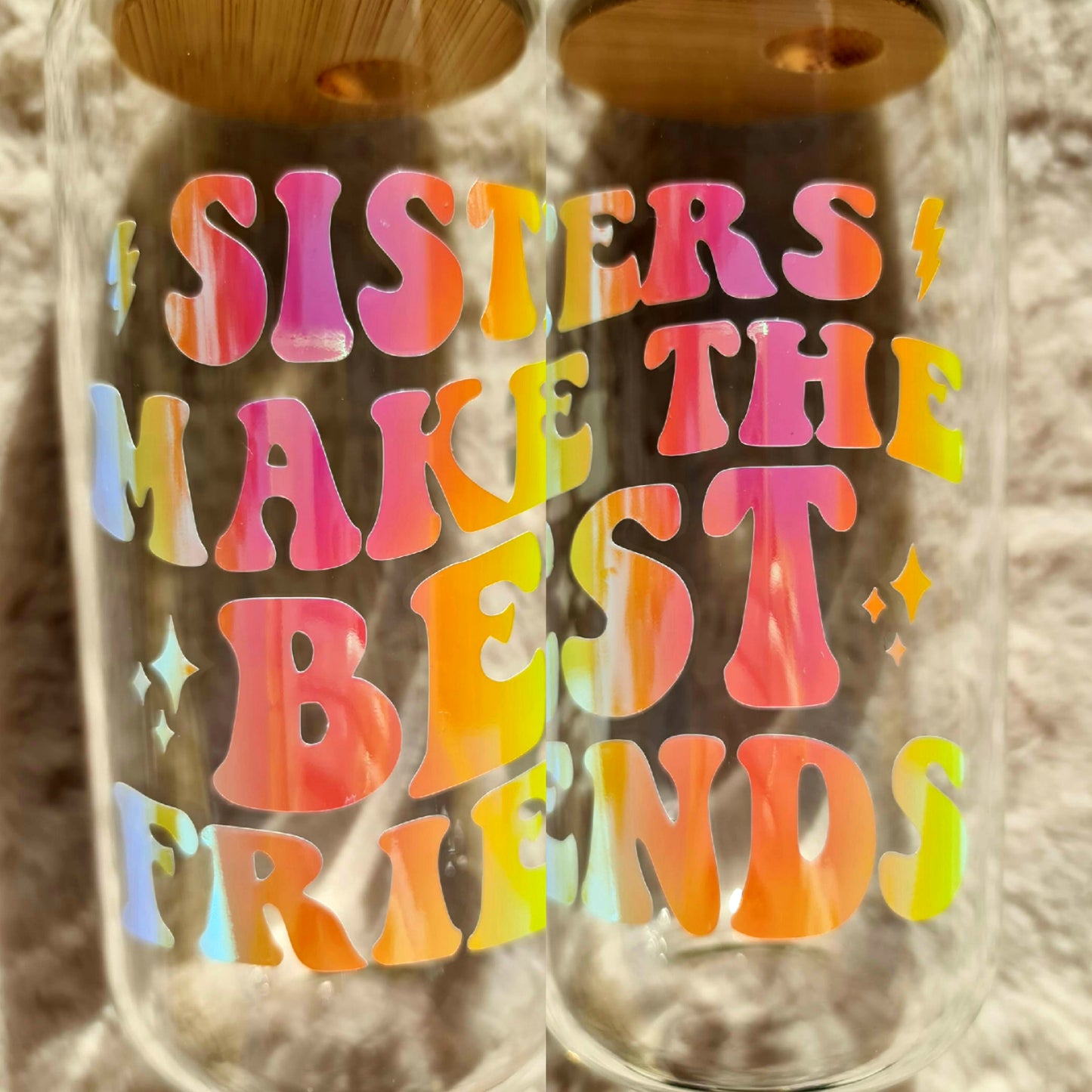 Sisters make the best friend" glass cup