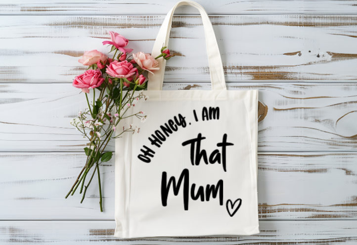 Oh honey, I am that mum tote bag