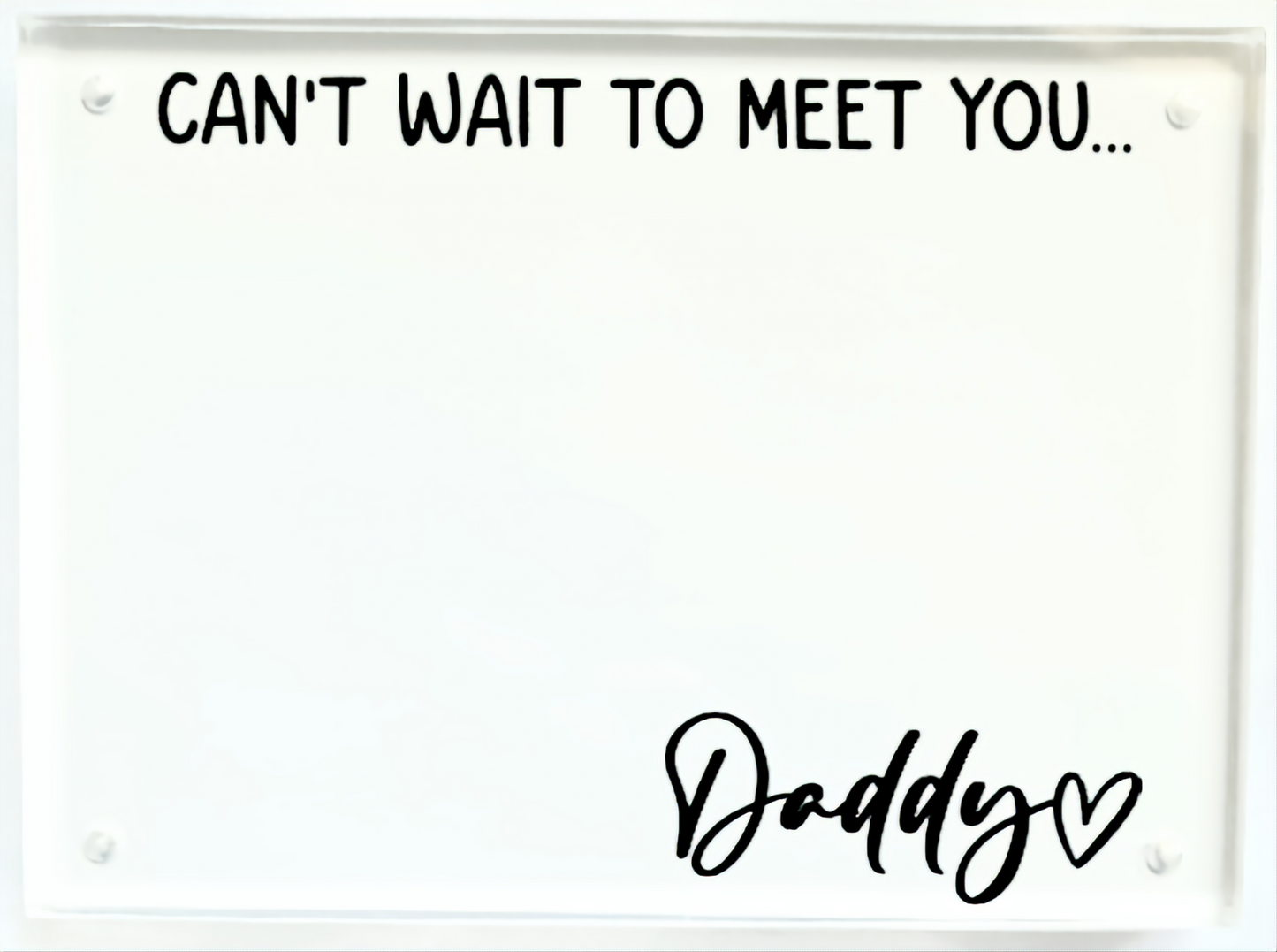 Can't wait to meet you Daddy– Acrylic Photo Block