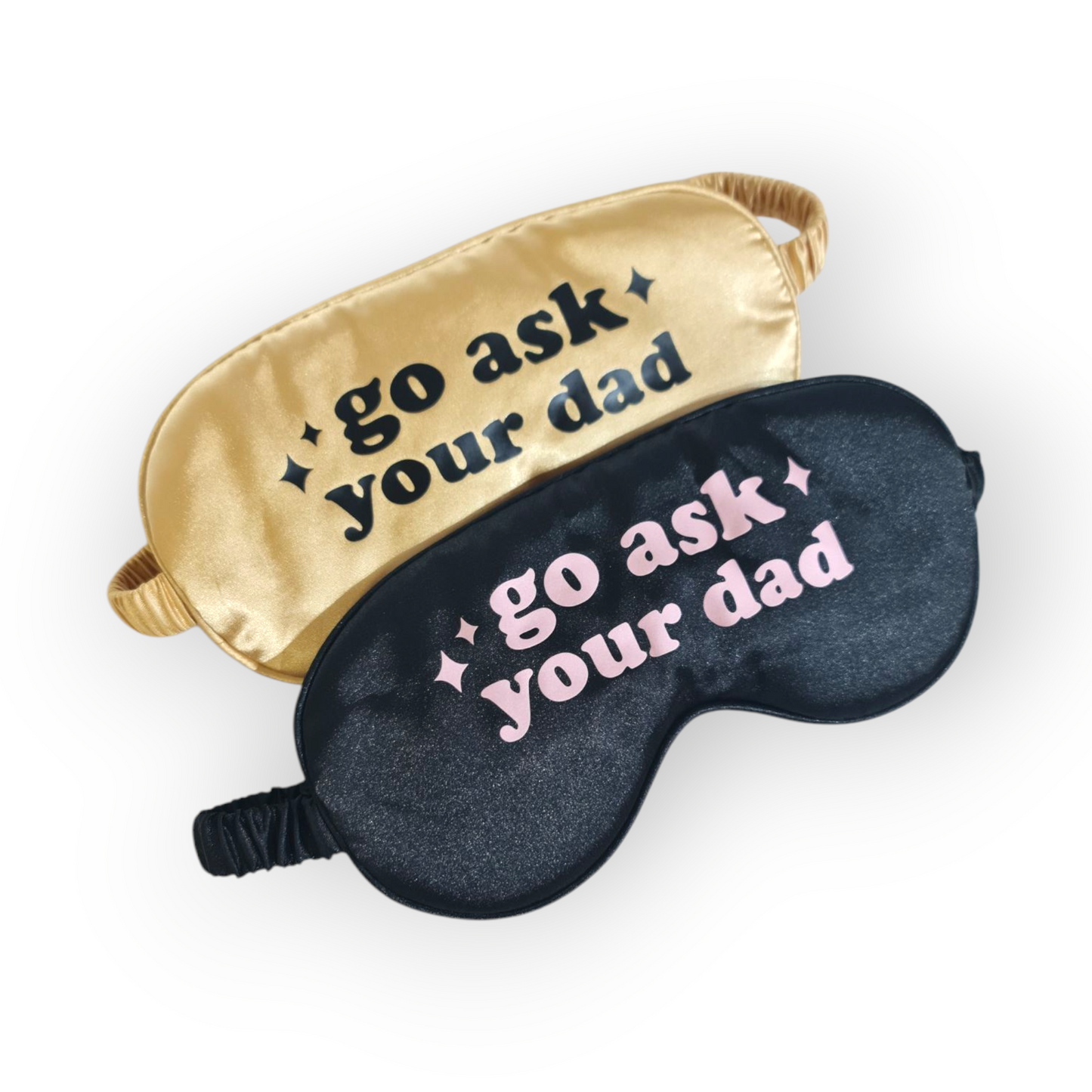 Go ask your dad eye mask