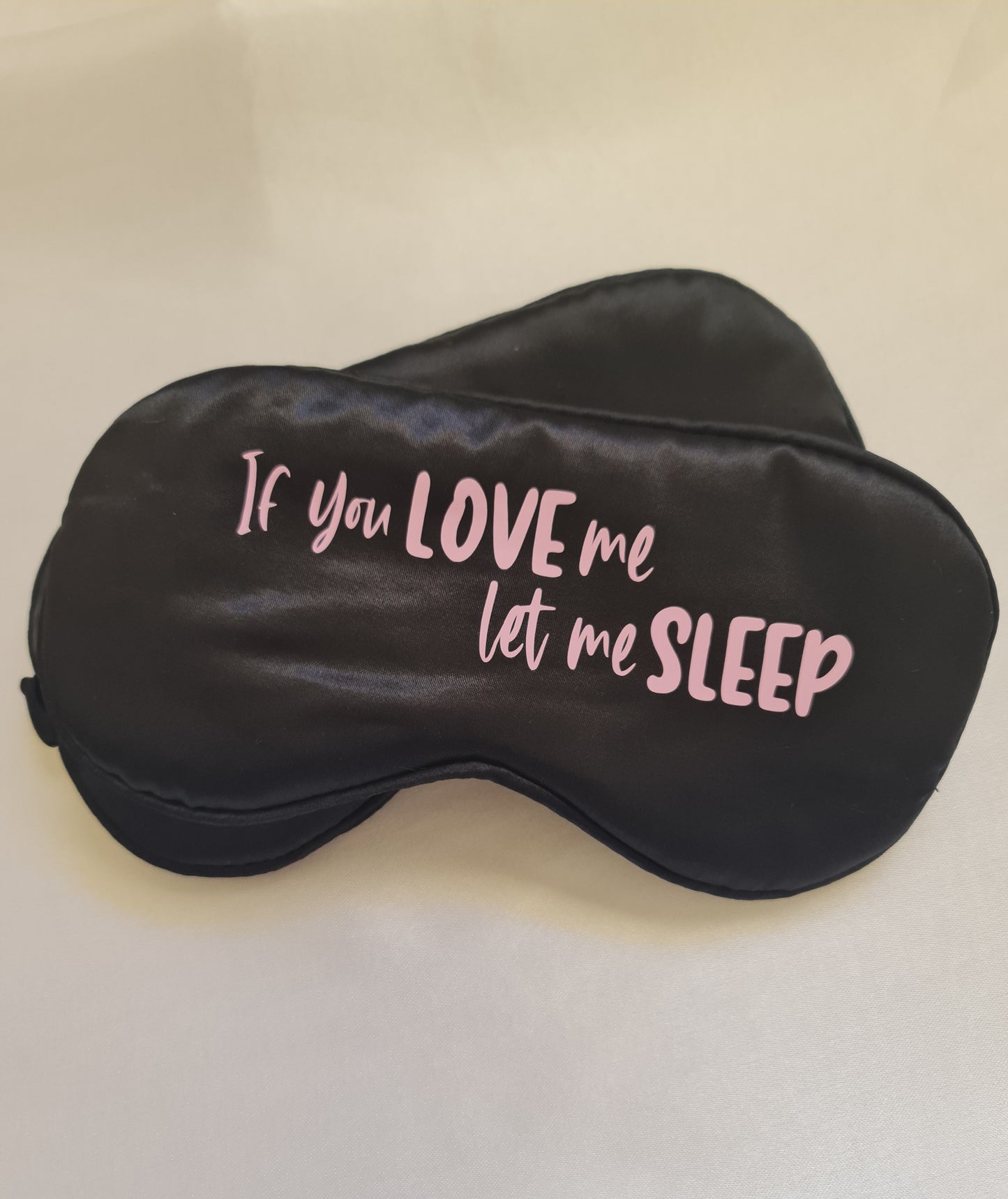 If you love me let me sleep eye mask