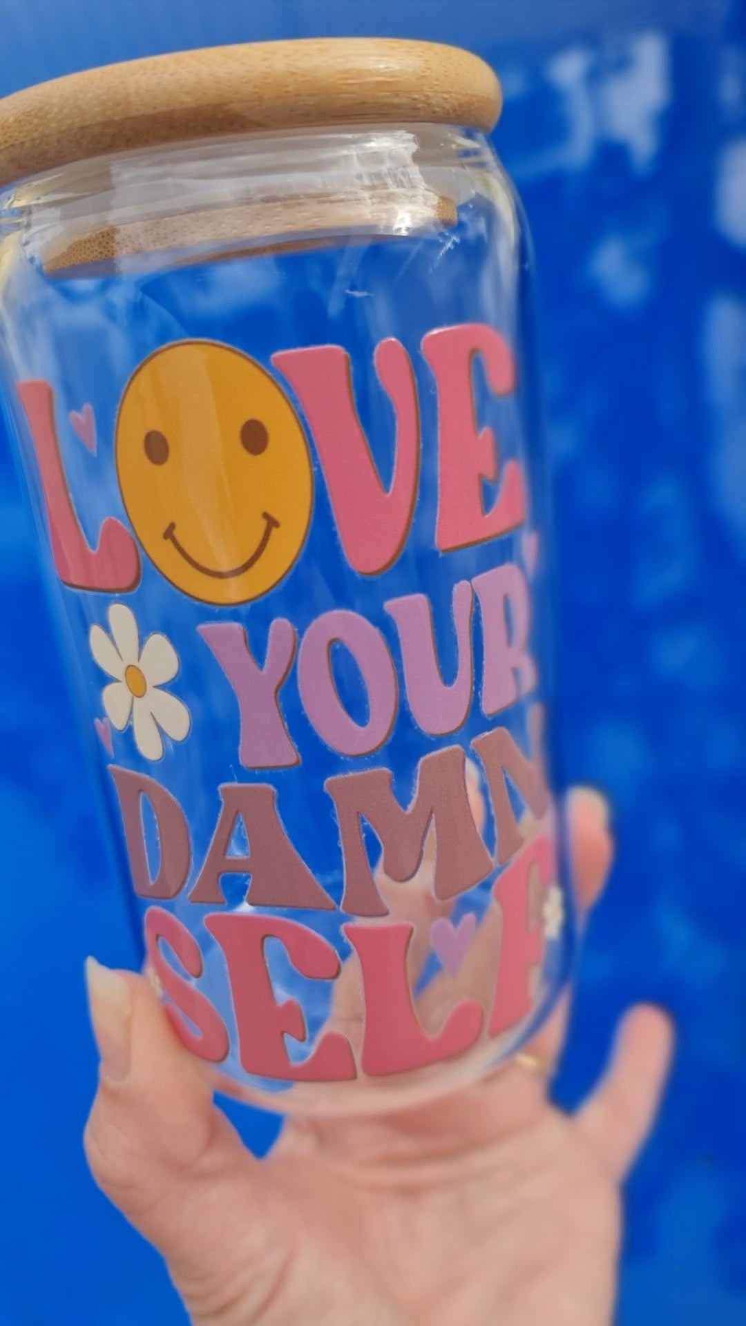 "Love your damn self" glass cup