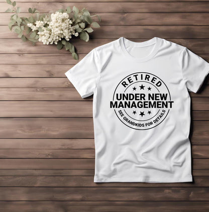 Funny Grandpa Retirement T-Shirt: Under New Management, Gift from Grandkids