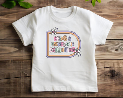 Being a Princess Is Exhausting Bodysuit  Cute Toddler Girl Shirt  Funny Little Princess Outfit