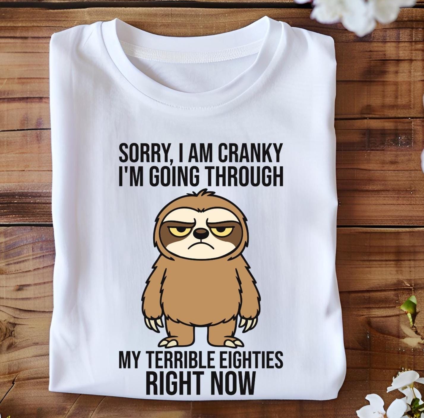 Sorry Im Cranky Im Going Through My Terrible Eighties Right Now  Funny 80th Birthday Shirt  Turning 80 Gift