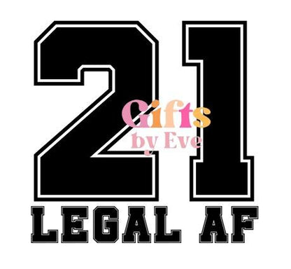 21 Legal AF SVG PNG | Funny 21st Birthday Shirt Design (Digital Download)