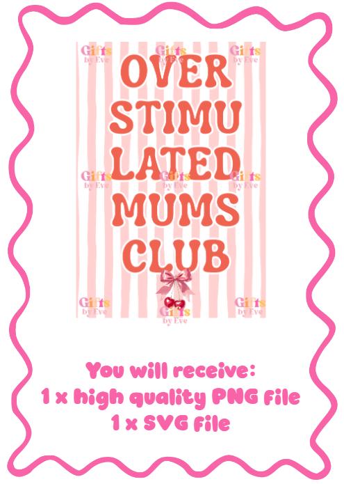 Overstimulated Mums Club PNG | Funny Mum Life Design (Digital Download)