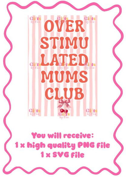 Overstimulated Mums Club PNG | Funny Mum Life Design (Digital Download)