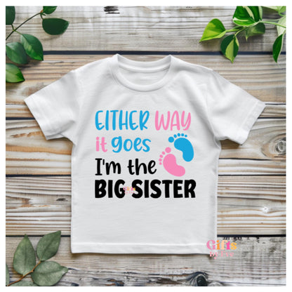 Big Sister Announcement Shirt | Gender Reveal Shirt | Either Way It Goes I'm The Big Sister | Secret Gender Reveal | Pregnancy Announcement