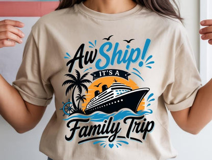 Aw Ship Its a Family Trip Shirt | Family Cruise T-Shirt | Matching Family Holiday Shirts | Cruise Vacation Tee | Funny Family Trip Outfit